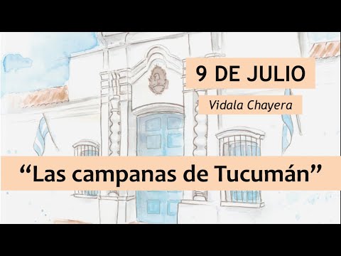 Las campanas de Tucumán (vidala chayera) - Canción para el 9 de Julio