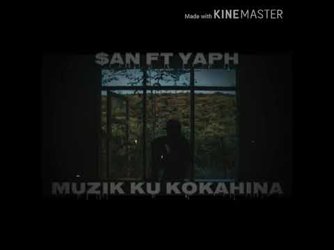 $an Ft Yaph - Muzik Ku Kokahina (Lyrics)