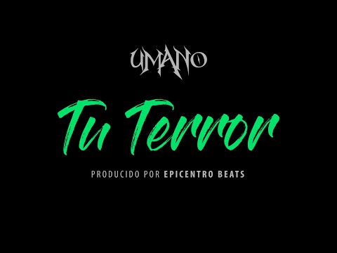 Umano - Tu terror