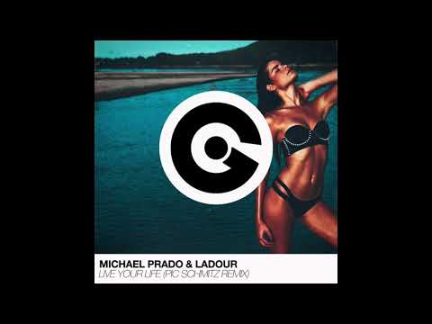 Michael Prado & L'Adour - Live You Life (Pic Schmitz Remix)