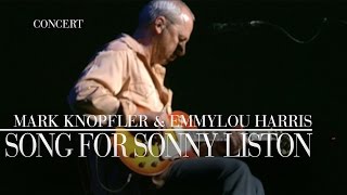 Mark Knopfler &amp; Emmylou Harris - Song For Sonny Liston (Real Live Roadrunning | Official Live Video)