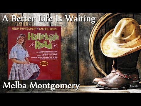 A Better Life Is Waiting - Melba Montgomery