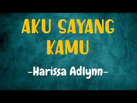 Aku Sayang Kamu - Harissa Adlynn (Lirik)