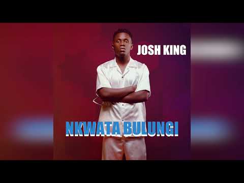Josh King - NKWATA BULUNGI  [ Official Music Audio ]