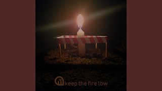 Keep the Fire Low Music Video