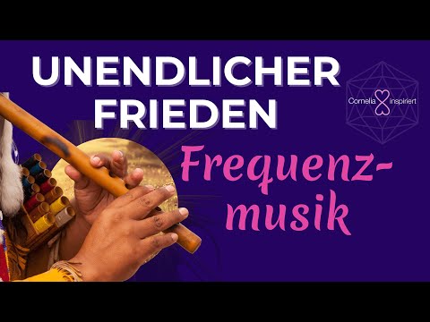 Frequenzmusik unendlicher Frieden - innere Ruhe