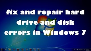 How to fix and repair hard drive and disk errors in Windows 7