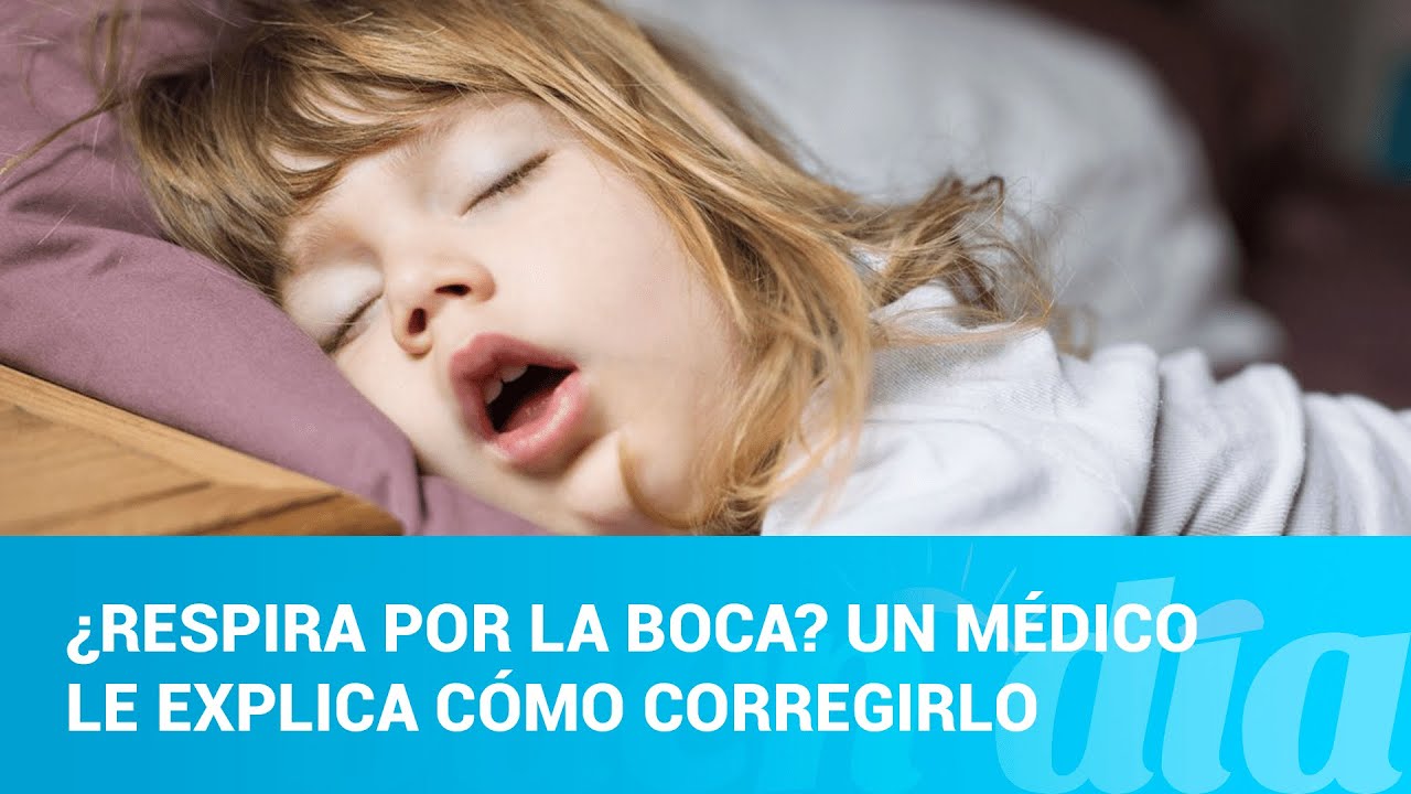 Watch ¿Respira por la boca Un médico le explica cómo corregirlo Now ¿Respira por la boca Un médico le explica cómo corregirlo
