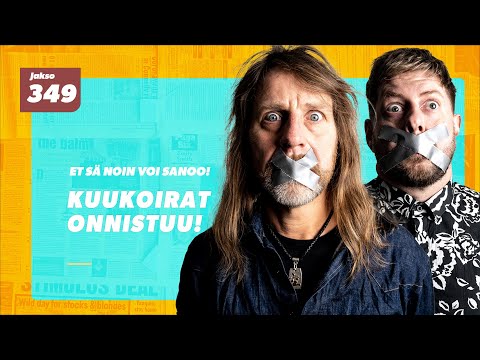 Jone Nikula & Jussi Ridanpää - Et sä noin voi sanoo! #349 Kuukoirat onnistuu!