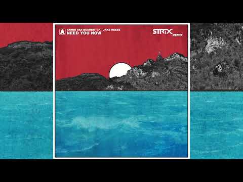 Armin Van Buuren, Jake Reese - Need You Now (STRIX Remix)
