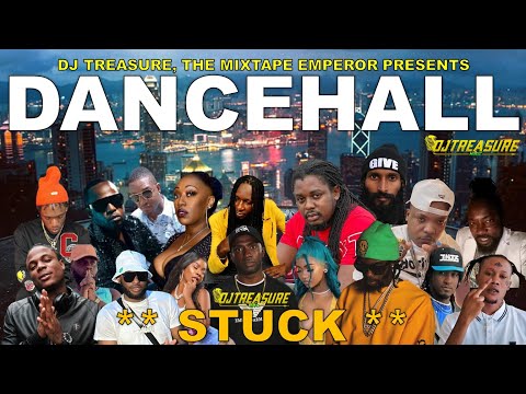 Dancehall Mix 2024 | New Dancehall Songs 2024 | STUCK | Masicka, Intence, Kraff | DJ Treasure