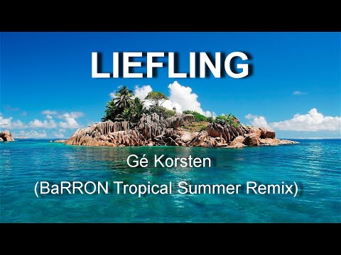 Gé Korsten - Liefling (Tropical Summer Remix)