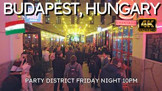 4K NIGHTLIFE WALK - BUDAPEST PARTY DISTRICT 10PM FRIDAY NIGHT - OCT 2021