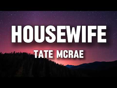 Tate McRae - Housewife (Lyrics) || I just wanna make a lot of money, be my own housewife