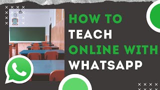 How to teach online using WhatsApp