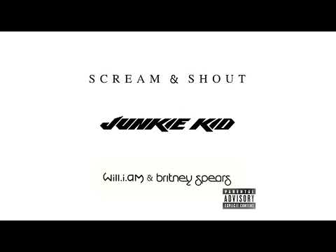 will.i.am & Britney Spears - Scream & Shout (Junkie Kid Edit)