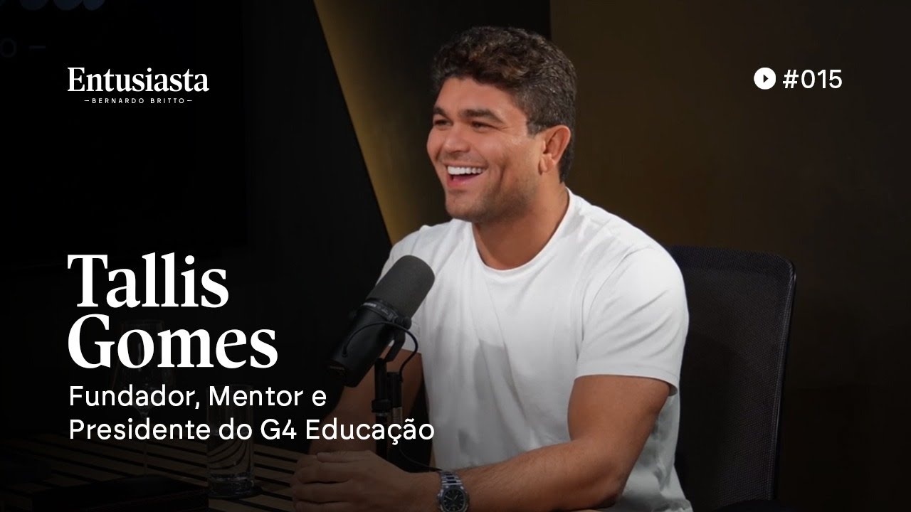 Tallis Gomes | ENTUSIASTA PODCAST | #015