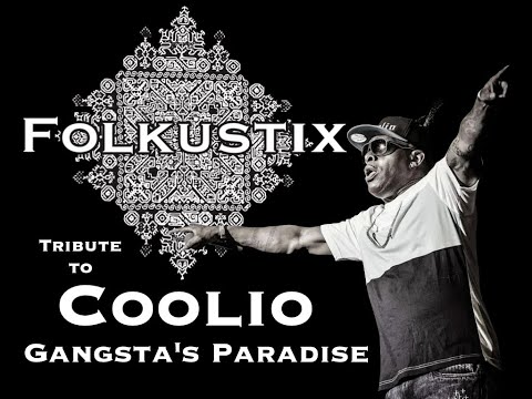 FolkustiX Tribute to Coolio - Gangsta's Paradise