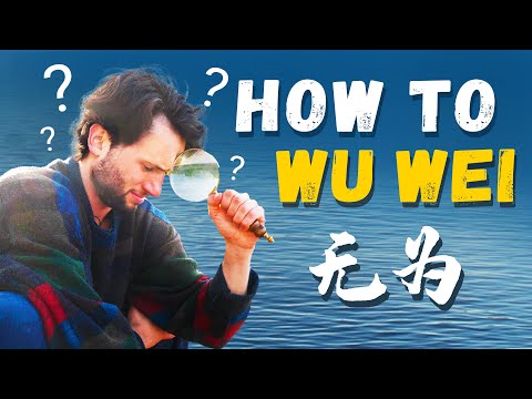 Wu Wei: The Taoist Secret That Changed My Life