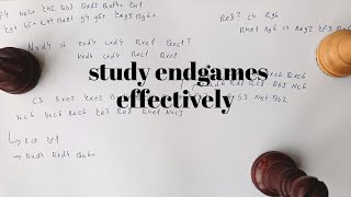 How to study Chess Endgames