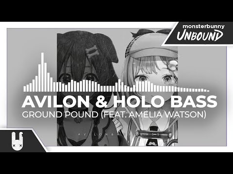 Avilon & Holo Bass - Ground Pound (feat. Amelia Watson) [Monstercat Remake]