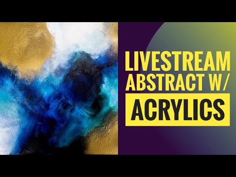 Livestream - Painting Abstract with Acrylics