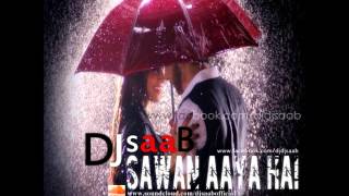 Sawan Aaya Hai || Tony Kakkar || Dj saaB