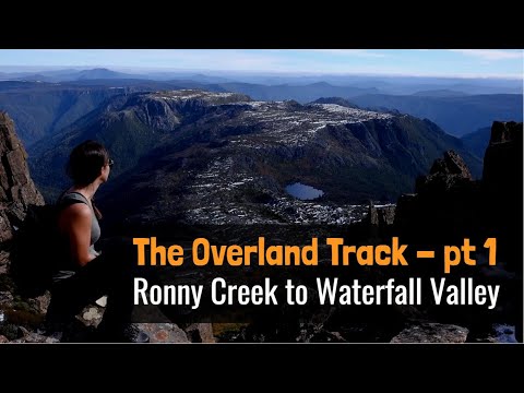 The Overland Track - Part 1 - Ronny Creek to Waterfall Valley