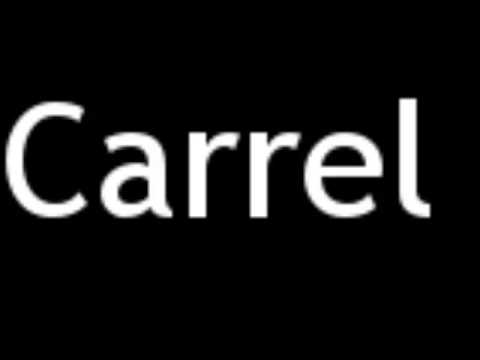 How to Pronounce Carrel