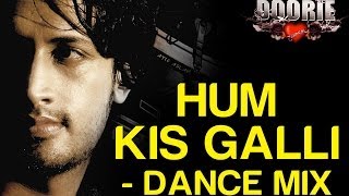 Hum Kis Galli Jaa Rahe Hai (Remix) - Doorie | Atif Aslam | Sachin Gupta, Mithoon &amp; Atif Aslam