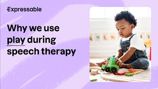 Why we use play during speech therapy