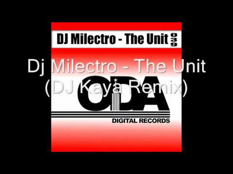 Dj Milectro - The Unit DJ Kaya Remix