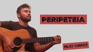 Peripeteia (Cover) - Milky Chance