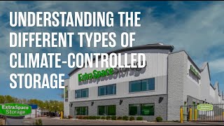 Understanding the Different Types of Climate-Controlled Storage
