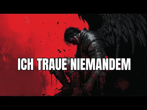 Ich vertraue niemandem... nicht einmal mir selbst.