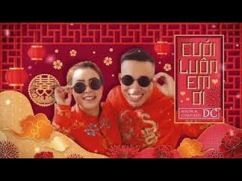 Cưới luôn em ơi - D.C Danh Chiểu