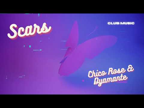 Chico Rose & Dyamante - Scars