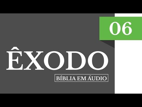 Bíblia em Áudio - Êxodo 06 (Deus promete livrar os israelitas)