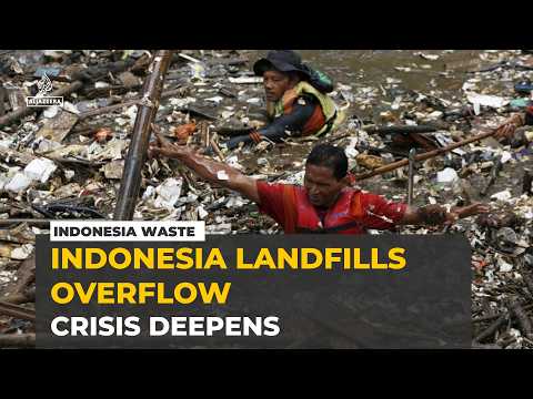 Indonesia's waste crisis : Many landfills in Indonesia have exceeded capacity