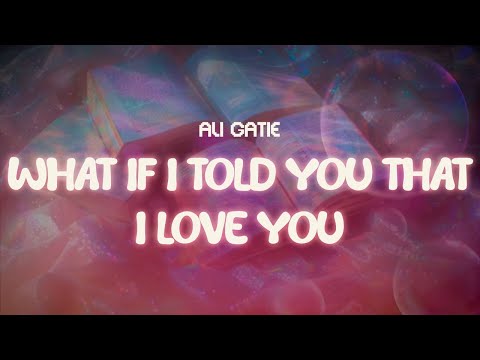 ali gatie ✨ what if i told you that i love you ✨ ~ lyrics