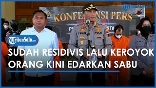Berita Solo Hari Ini: Pria Sukoharjo yang Sudah Residivis, Keroyok Orang, Kini Edarkan Sabu-sabu