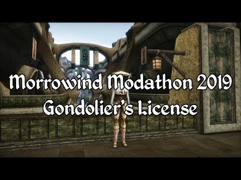 Morrowind Modathon 2019 - Gondolier's License Showcase