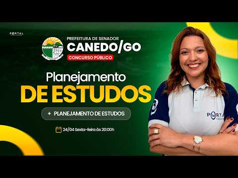 CONCURSO PREF. SENADOR CANEDO/GO: PLANEJAMENTO DE ESTUDOS + LANÇAMENTO DO CURSO