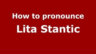How to pronounce Lita Stantic