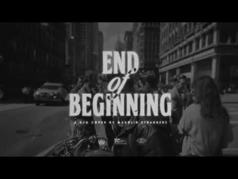 Maudlin Strangers - End of Beginning (Djo Cover)