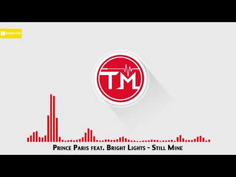 Prince Paris feat. Bright Lights - Still Mine