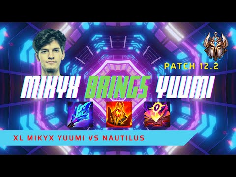MIKYX BRINGS YUUMI TO THE RIFT! - XL Mikyx Plays Yuumi vs Nautilus Support! | LoL Patch 12.2