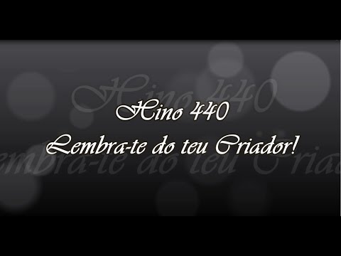 CCB Hino 440 - Lembra te do teu Criador   ( Hinário 5 )