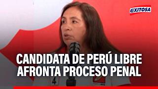 🔴🔵 Candidata de Perú Libre afronta proceso por obstruir investigación que la vincula al terrorismo