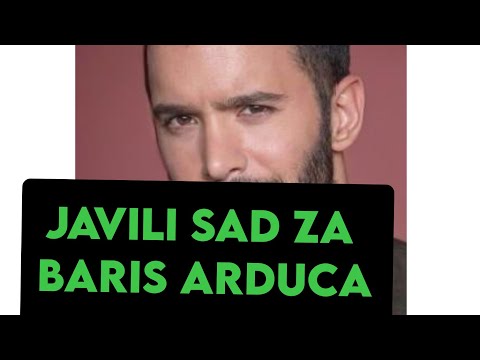 JAVILI SAD ZA BARIS ARDUCA, SVI U ŠOKU